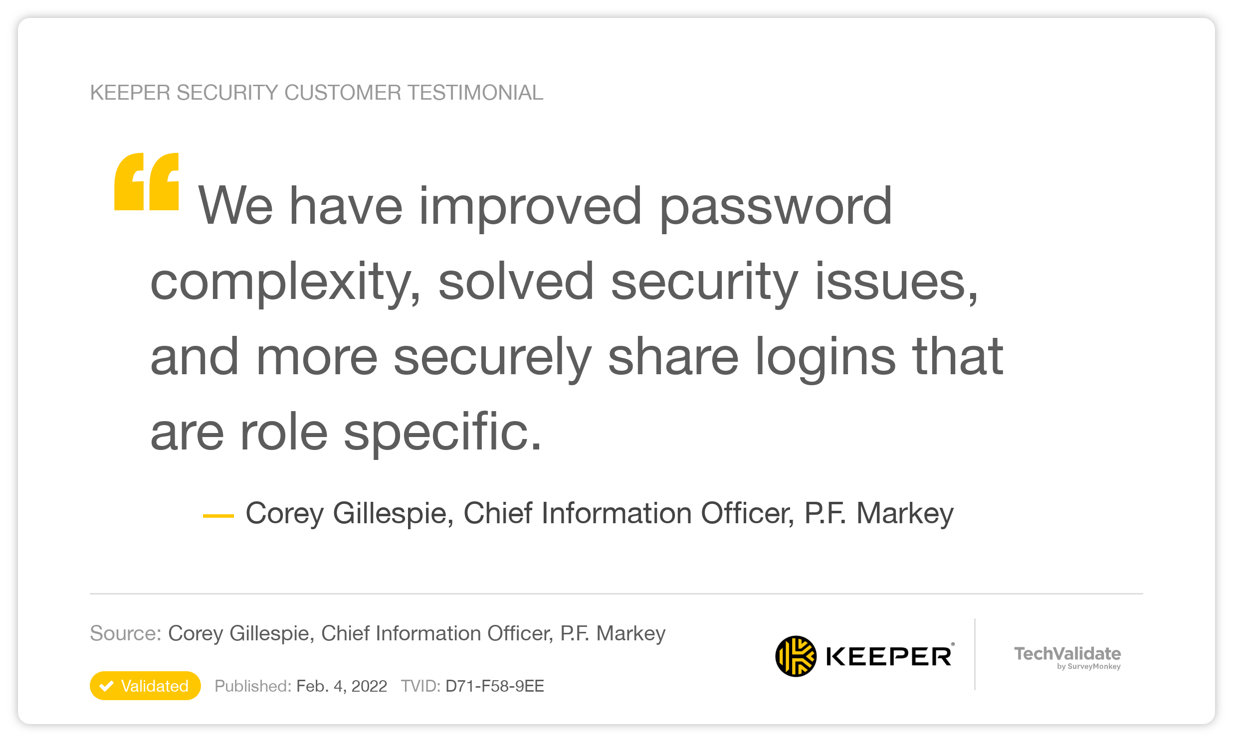 We have improved password complexity, solved security issues, and more securely share logins that are role specific.