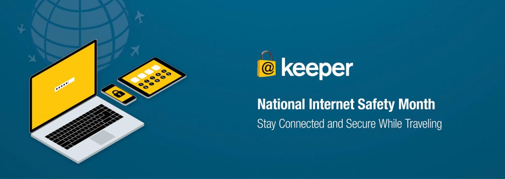 Stay Connected and Secure While Traveling – National Internet Safety Month