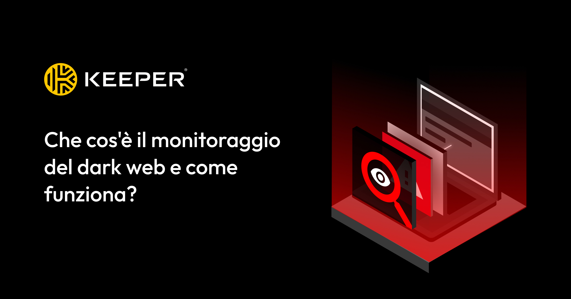 Che cos'è il monitoraggio del dark web e come funziona? - Keeper