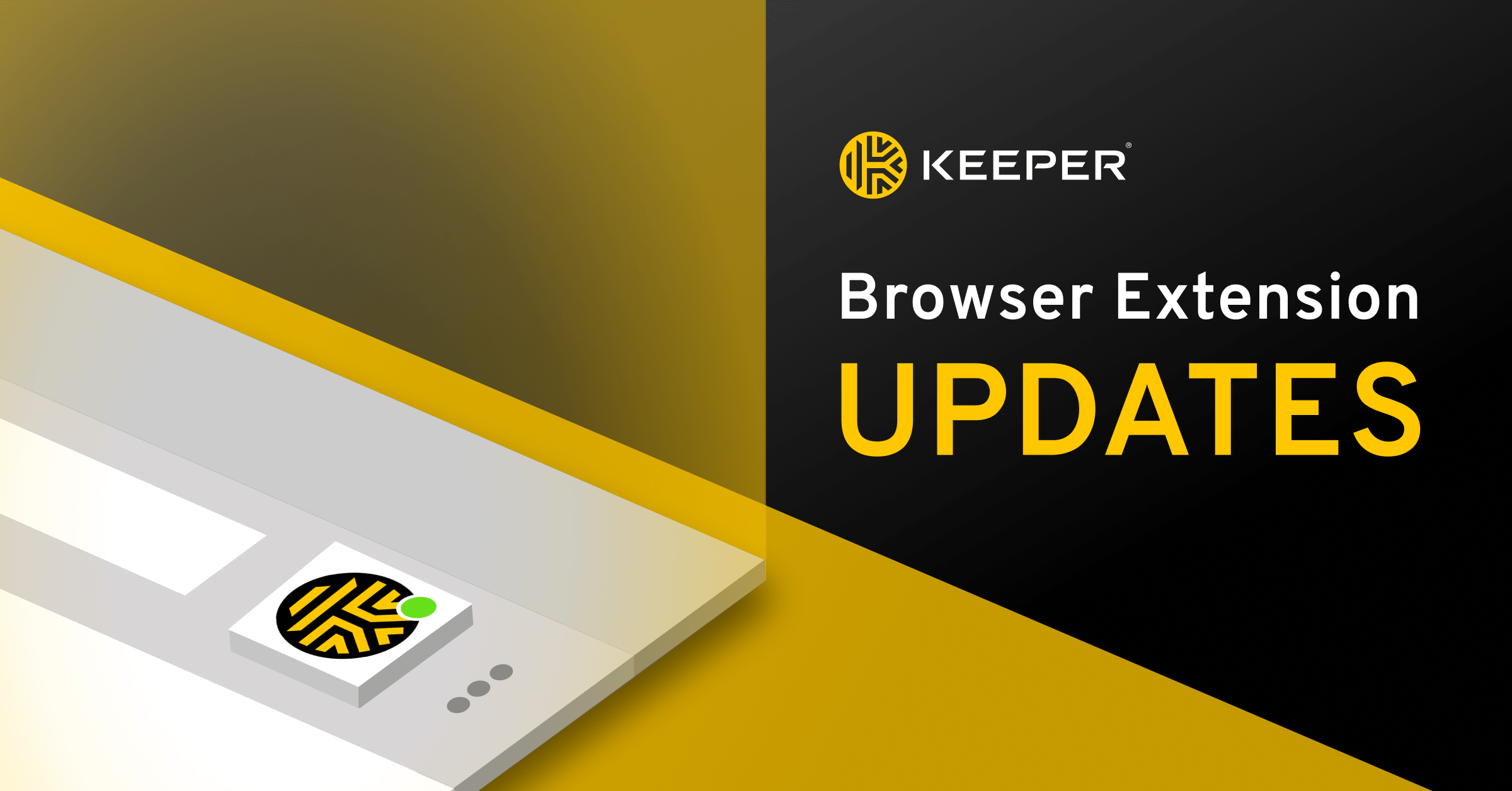 Keeper’s Latest Browser Extension Update Keeper Security