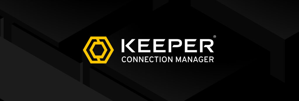 Announcing Keeper Connection Manager (KCM): Privileged Access to Remote Infrastructure with Zero-Trust and Zero-Knowledge Security