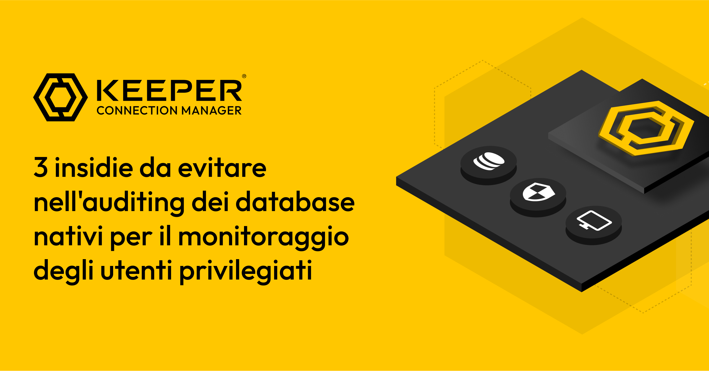 3 insidie da evitare nell'auditing dei database nativi - Keeper
