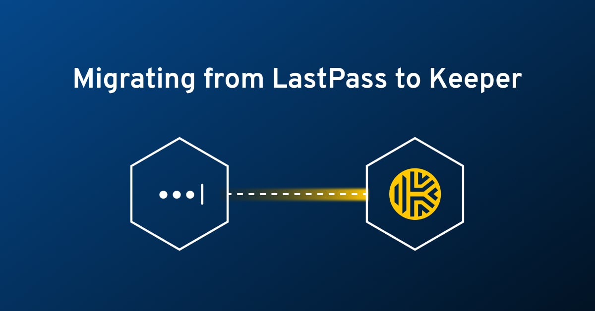 How to Switch from LastPass to Keeper | Keeper Security
