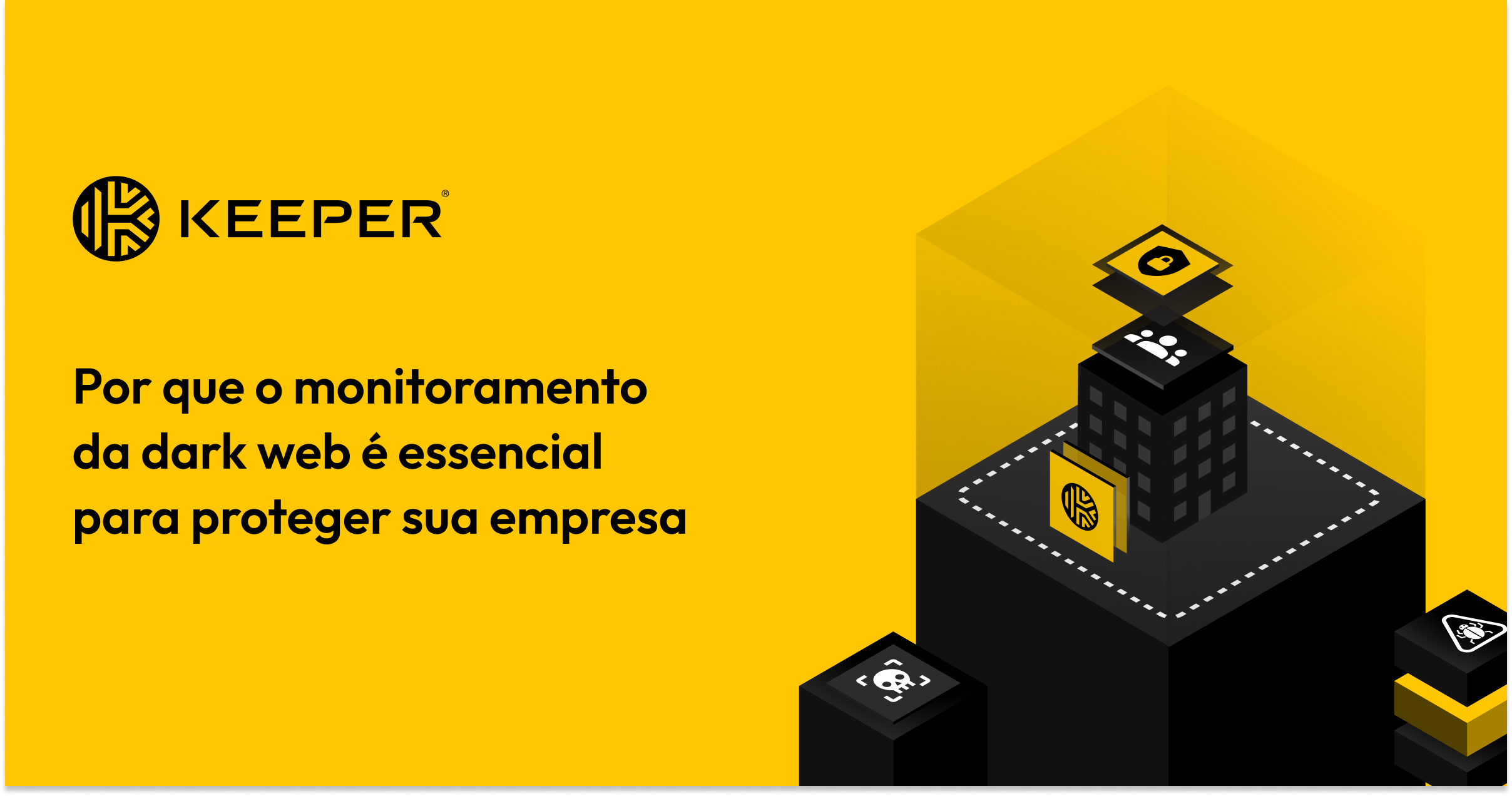 Por que sua empresa precisa da proteção da dark web — Keeper Security