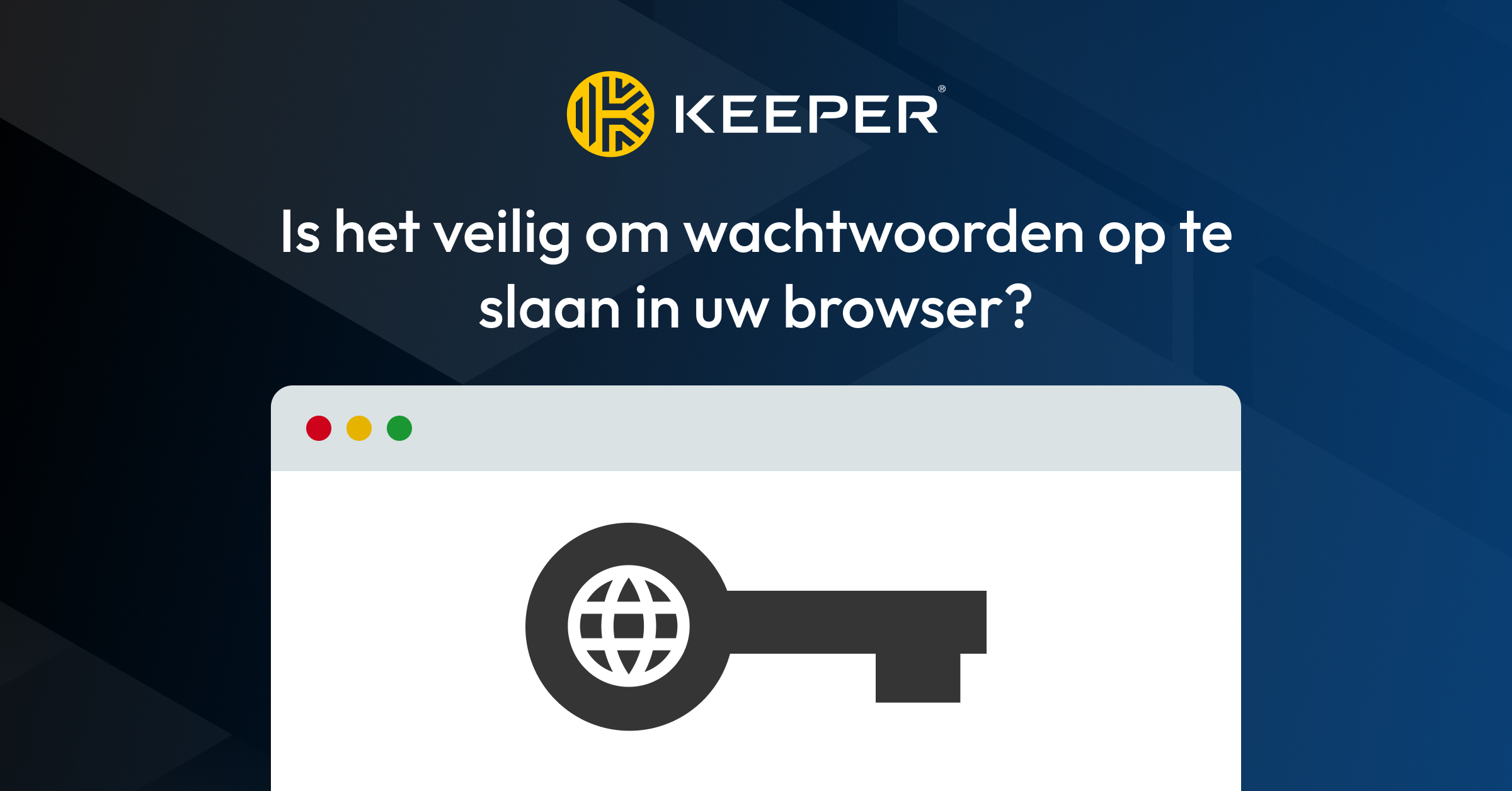 Is het veilig om wachtwoorden op te slaan in uw browser? - Keeper Security