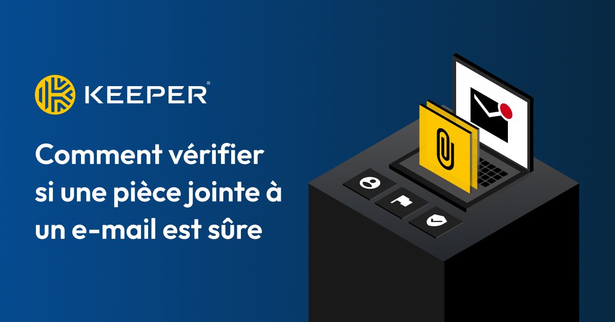 Comment vérifier si une pièce jointe à un e-mail est sûre – Keeper Security