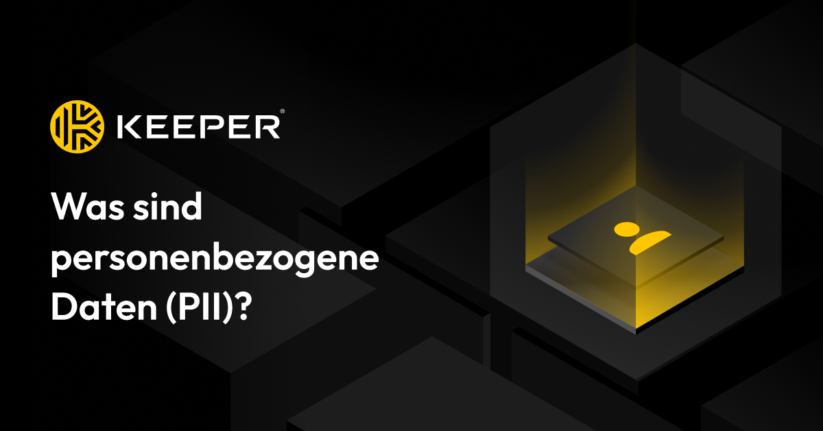 Was sind personenbezogene Daten (PII)? Keeper