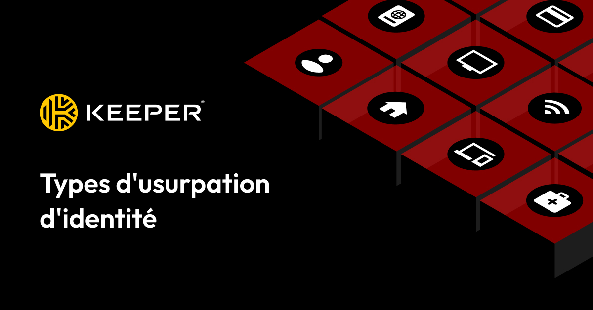 Types d'usurpation d'identité – Keeper Security