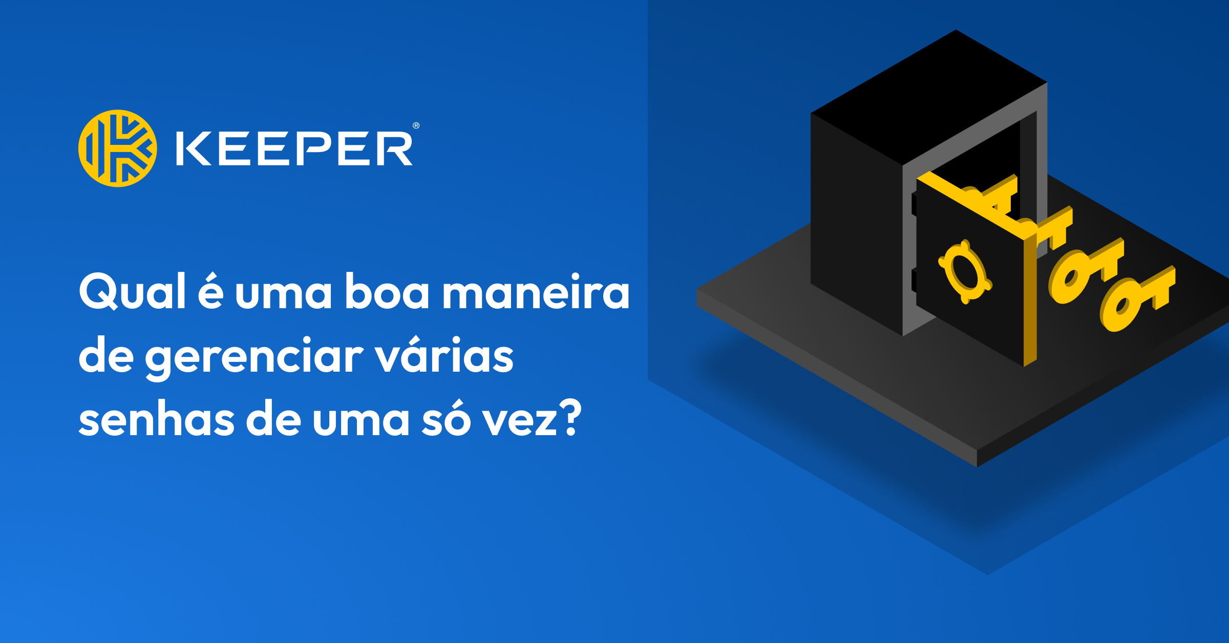 Waykeeper Qual é uma boa maneira de gerenciar várias senhas de uma só vez?