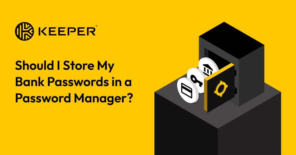 Should I Store My Bank Passwords in a Password Manager?