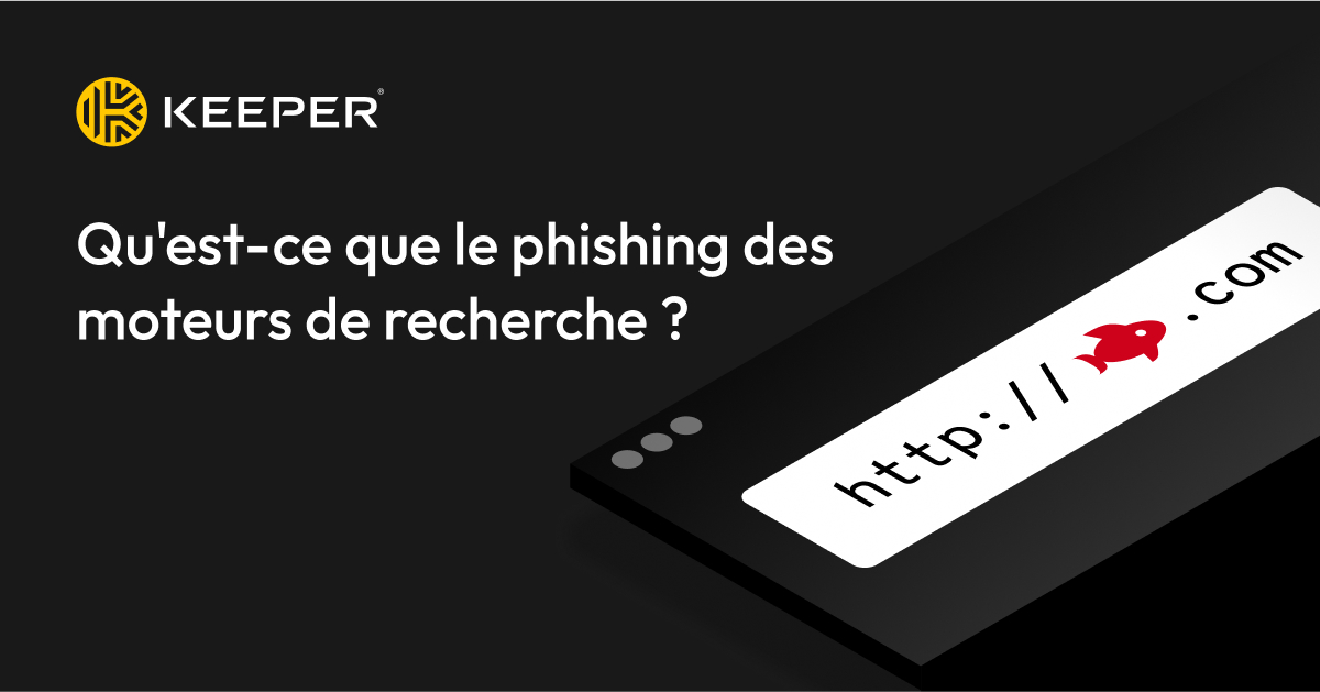 Search Engine Phishing Example Qu'est-ce que le phishing des moteurs de recherche ? - Keeper Security